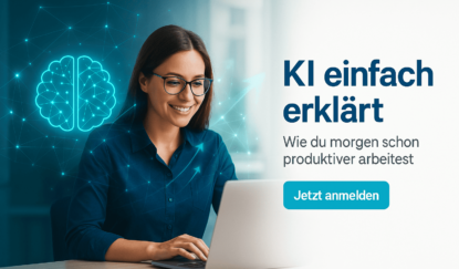 KI einfach erklärt: Wie Du morgen schon produktiver arbeitest!