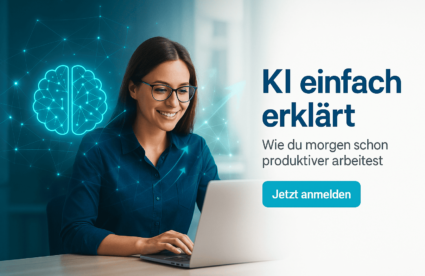 KI einfach erklärt: Wie Du morgen schon produktiver arbeitest!